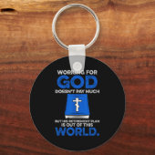 Working For God Doesn't Pay Much But His Retiremen キーホルダー (正面)
