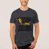 Working Hard Or Watching Highlights 面白いサッカー トライブレンドTシャツ (正面)