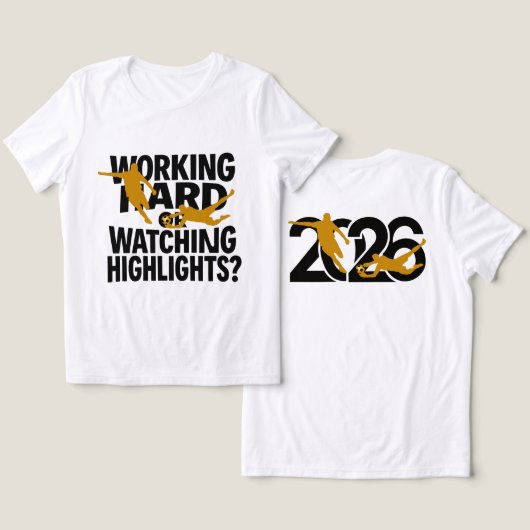 Working Hard Or Watching Highlights 面白いサッカー トライブレンドTシャツ (デザイン正面&裏面)