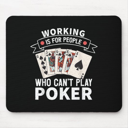 Working Is For People Who Can't Play Ker Design Fo マウスパッド (正面)
