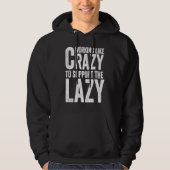 Working like Crazy To Support The Lazy パーカ (正面)