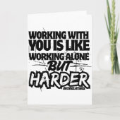 Working With You Is Like Working Alone But Harder  カード (正面)