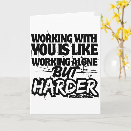 Working With You Is Like Working Alone But Harder  カード (黄色い花)
