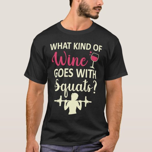 Workout Gym Meme For wine  Squats Girl Joke Tシャツ (正面)