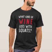 Workout Gym Meme For Wine Squats Joke Tシャツ (正面)
