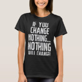 Workout If You Change Nothing Gym Insrational Wome Tシャツ (正面)