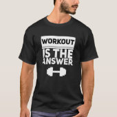 Workout is the answer - white T-shirt Tシャツ (正面)