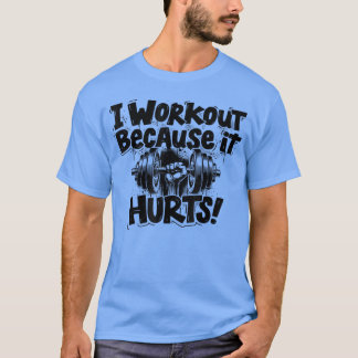 Workout Motivation, Funny Gym Humor Tシャツ