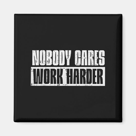 Workout Nobody Cares Work Harder Gym Motivation Me マグネット (正面)