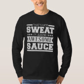 Workout   That's Not Sweat I'm Leaking Awesome Sau Tシャツ (正面)