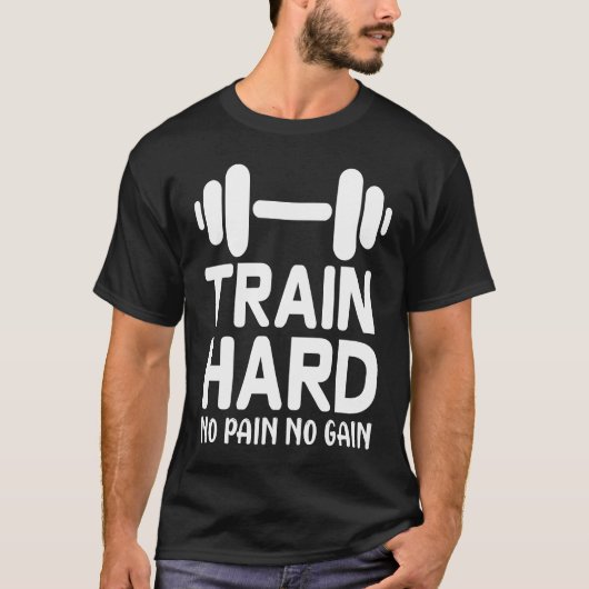 Workout Train Hard No Pain No Gain Tシャツ (正面)