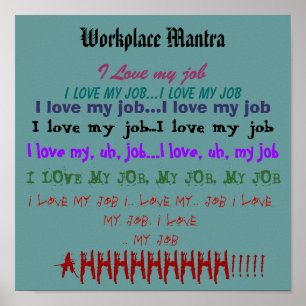 Workplace Mantra or "I Love My Job" ポスター