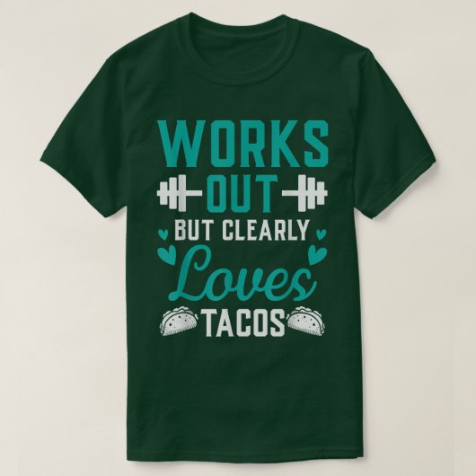 Works Out But Clearly Loves Tacos Funny Gym Workou Tシャツ (デザイン正面)