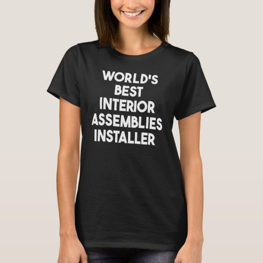 Worldの最高のインテリアアセンブリのインストーラ Tシャツ (正面)