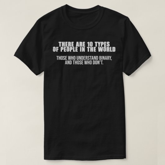 World Binaryには10種類の人がいる Tシャツ (デザイン正面)