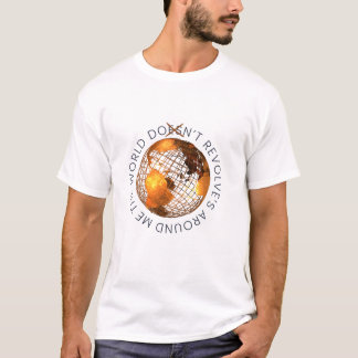 World Doesn't Revolve T-Shirt, Unisex Graphic Tee Tシャツ