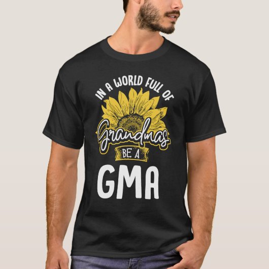 World Full of Grandmas be a Gma Gif Tシャツ (正面)