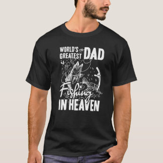 World Greatest Dad Fishing in Heaven Family Grandp Tシャツ