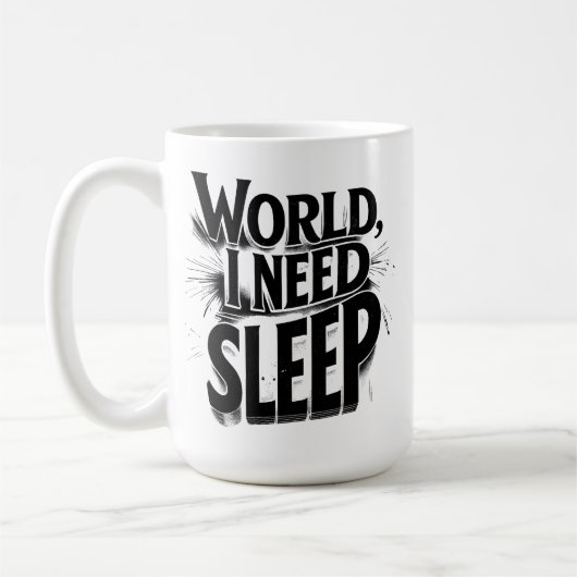 World, I Need Sleep Funny Typography Design コーヒーマグカップ (左)