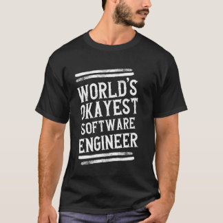 World Okayest Software Engineer Graphic Engineer Tシャツ