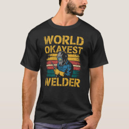 World Okayest Welderヴィンテージおもしろい溶接Tシャツ Tシャツ
