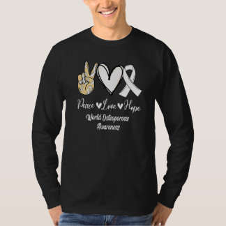 World Osteoporosis Awareness Peace Love Hope White Tシャツ