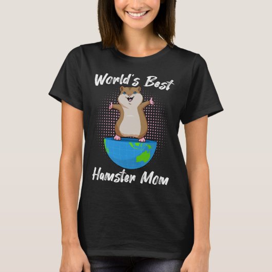 World S Best Hamster Mom Tシャツ (正面)