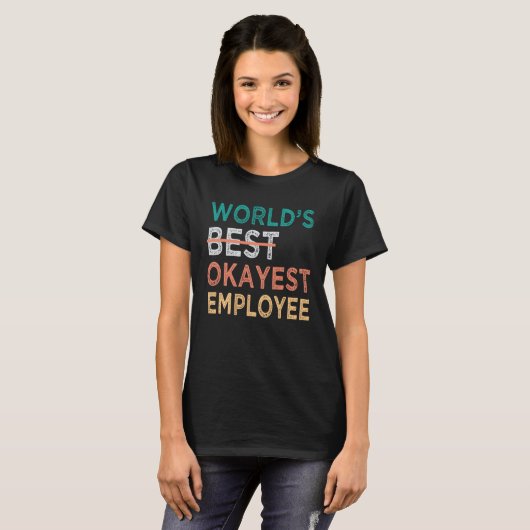 World s Best Okayest Employee  Office Work Tシャツ (正面フル)