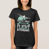World s most fantastic flight attendant  stewardes tシャツ (正面)