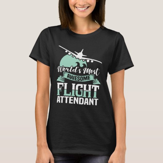 World s most fantastic flight attendant  stewardes tシャツ (正面)