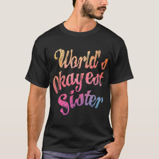 World_s Okayestシスタークラシック(7) Tシャツ