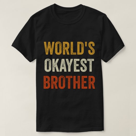 World_s Okayest Brotherクラシック(1) Tシャツ (デザイン正面)