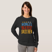 World s Okayest Brother Best Bro Ever  Sarcastic Tシャツ (正面フル)
