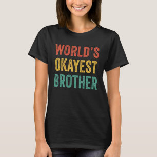 World s Okayest Brother Mens Big Brother Sister R Tシャツ