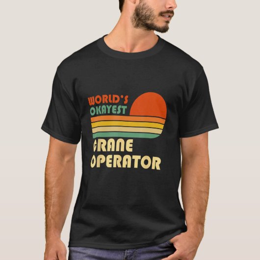 World s Okayest Crane Operator Retro Tシャツ (正面)