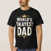 World’s Okayest Dad Funny Trophy Sarcastic Shirt Tシャツ (正面)