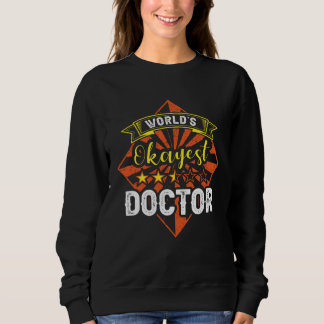 World s Okayest Doctor Nurse Nursing Top Cure Surg スウェットシャツ