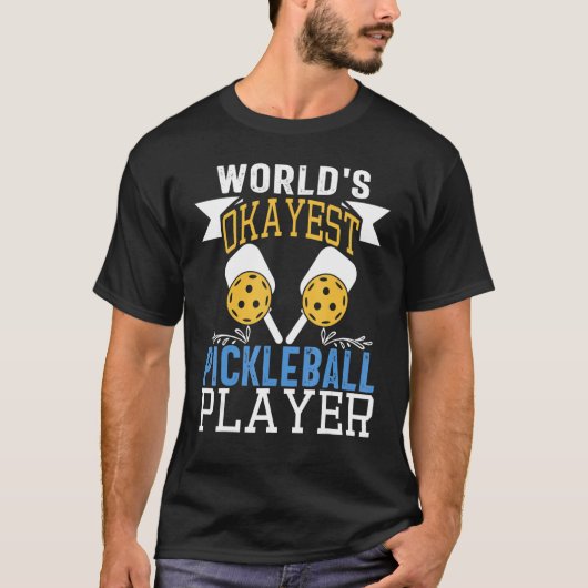 World`s okayest Pickleball Player Tシャツ (正面)