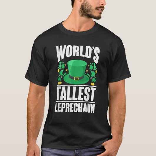 World s Tallest Leprechaun Funny St Patricks Day A Tシャツ (正面)