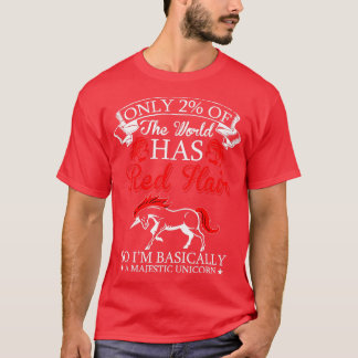 WorldhasRedhairsoimbasicallyamajesticuniの唯一の2つ Tシャツ