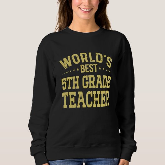 World's Best 5th Grade Teacher Job Title 5th Grade スウェットシャツ (正面)