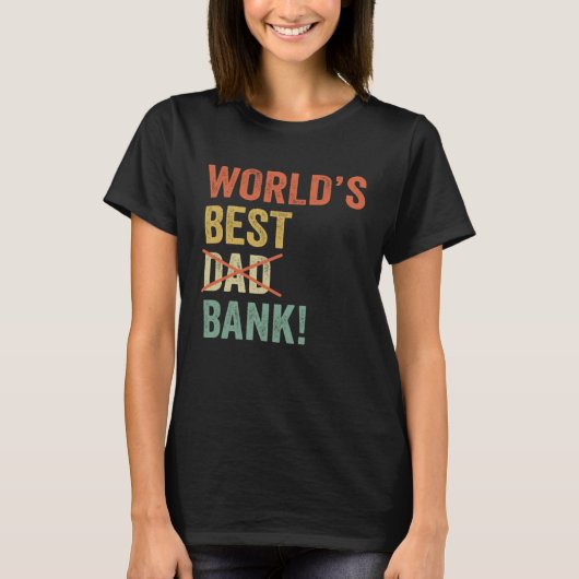 Worlds Best Bank Dad Joke  Father Day From Son Dau Tシャツ (正面)