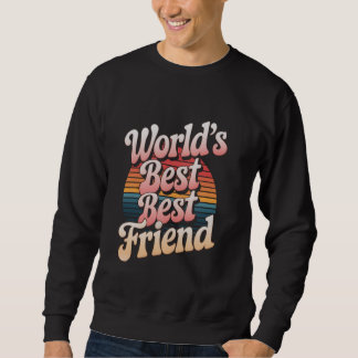 World's Best Best Friend スウェットシャツ