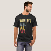 World'S Best Dad Ever Father'S Day Tシャツ (正面フル)