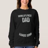World's Best Dad Hands Down Make A Handprint スウェットシャツ (正面)