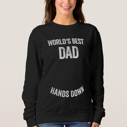World's Best Dad Hands Down Make A Handprint スウェットシャツ (正面)
