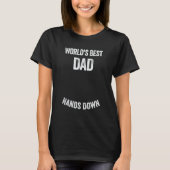 World's Best Dad Hands Down Make A Handprint Tシャツ (正面)
