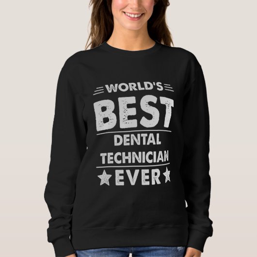 World's Best Dental Technician Ever 1 スウェットシャツ (正面)