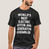 World's Best Electric Motor And Generator Assemble Tシャツ (正面)