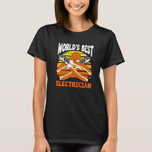 World's Best Electrician for Electrician Electric  Tシャツ (正面)